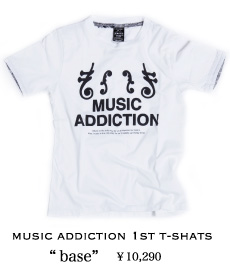 MUSIC ADDICTION 1st T-SHATS base