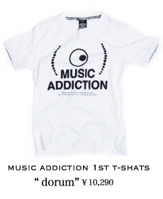 MUSIC ADDICTION 1st T-SHATS dorum